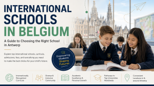 International schools in Belgium – A guide to choosing the right school in Antwerp