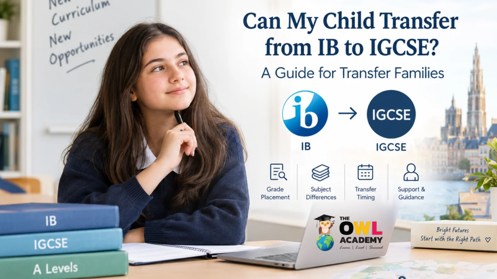 Student considering a transfer from IB to IGCSE at an international school in Belgium